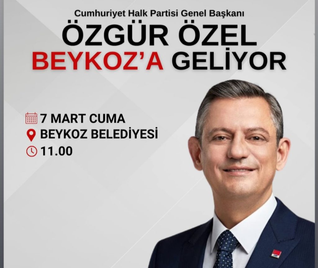 ÖZGÜR ÖZEL, BEYKOZ’A GELİYOR