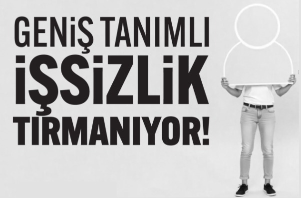 GENİŞ TANIMLI İŞSİZ SAYISI 11.4 MİLYON