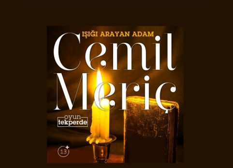IŞIĞI ARAYAN ADAM: CEMİL MERİÇ
