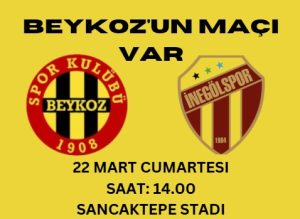 BEYKOZ-İNEGÖLSPOR İLE KARŞILAŞIYOR