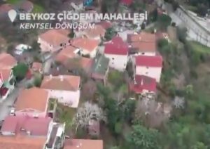 ÇİĞDEM MAHALLESİ’NDE KENTSEL DÖNÜŞÜM ÇALIŞMALARI BAŞLADI